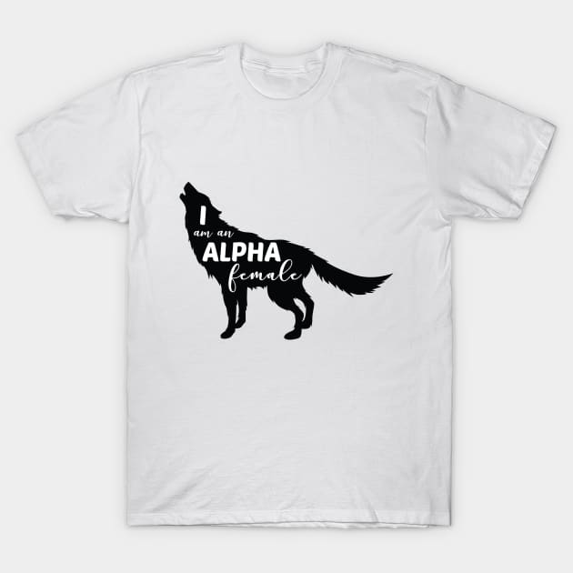 I am an Alpha Female Wolf Girl T-Shirt by Suniquin